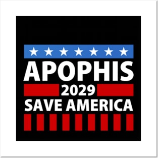 Apophis 2029 Save American Posters and Art